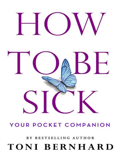 Title details for How to Be Sick by Toni Bernhard - Available